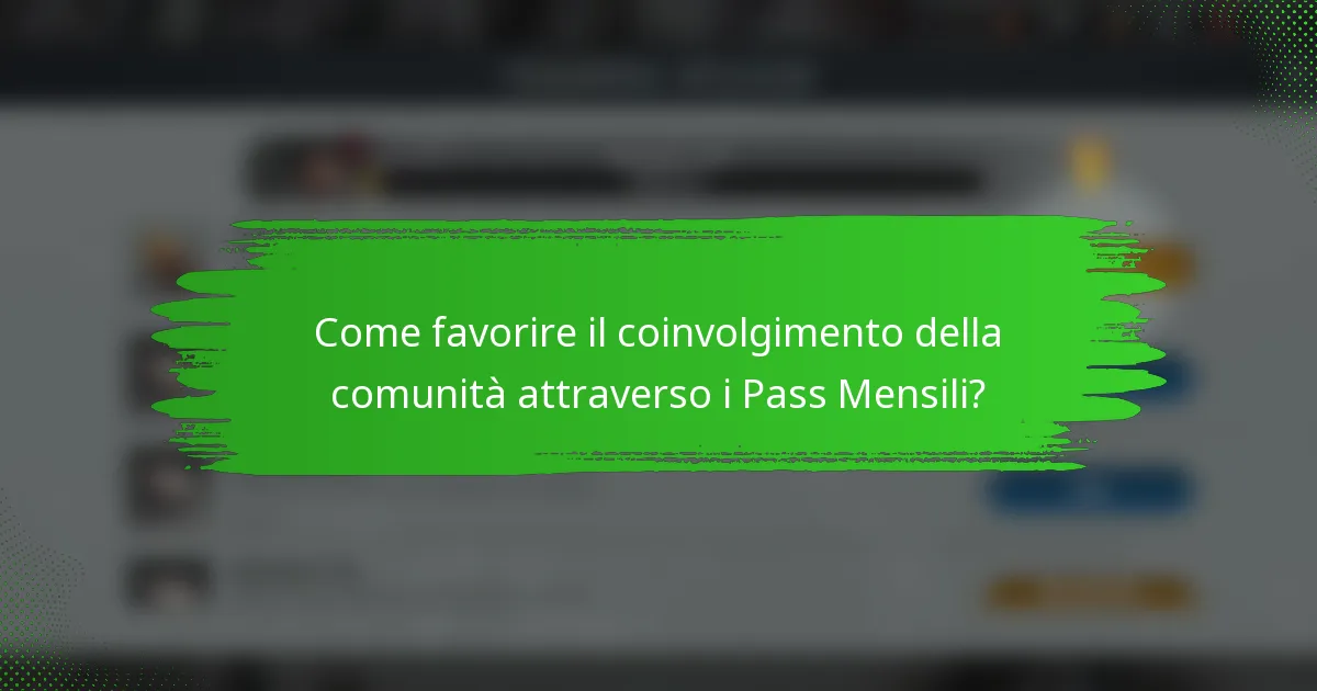 Come favorire il coinvolgimento della comunità attraverso i Pass Mensili?