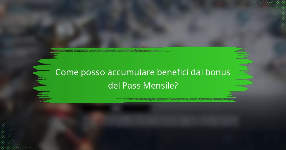 Come posso accumulare benefici dai bonus del Pass Mensile?