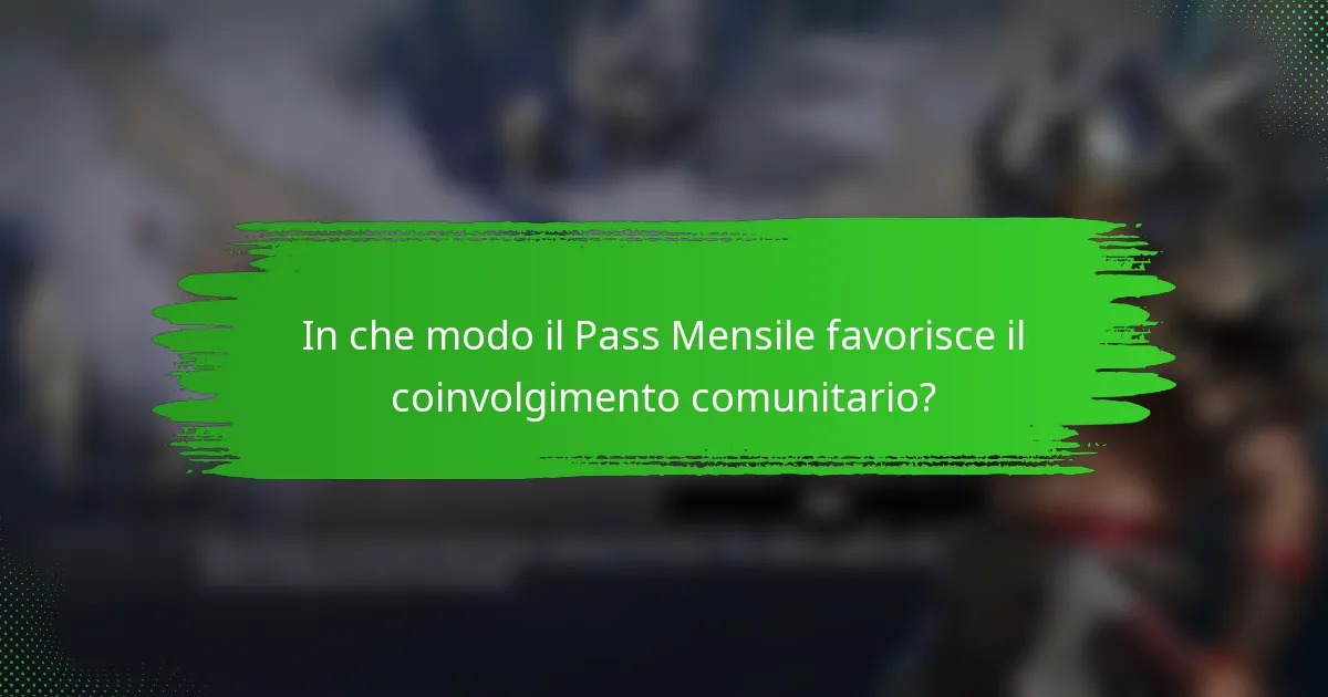 In che modo il Pass Mensile favorisce il coinvolgimento comunitario?