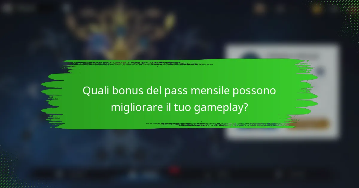 Quali bonus del pass mensile possono migliorare il tuo gameplay?