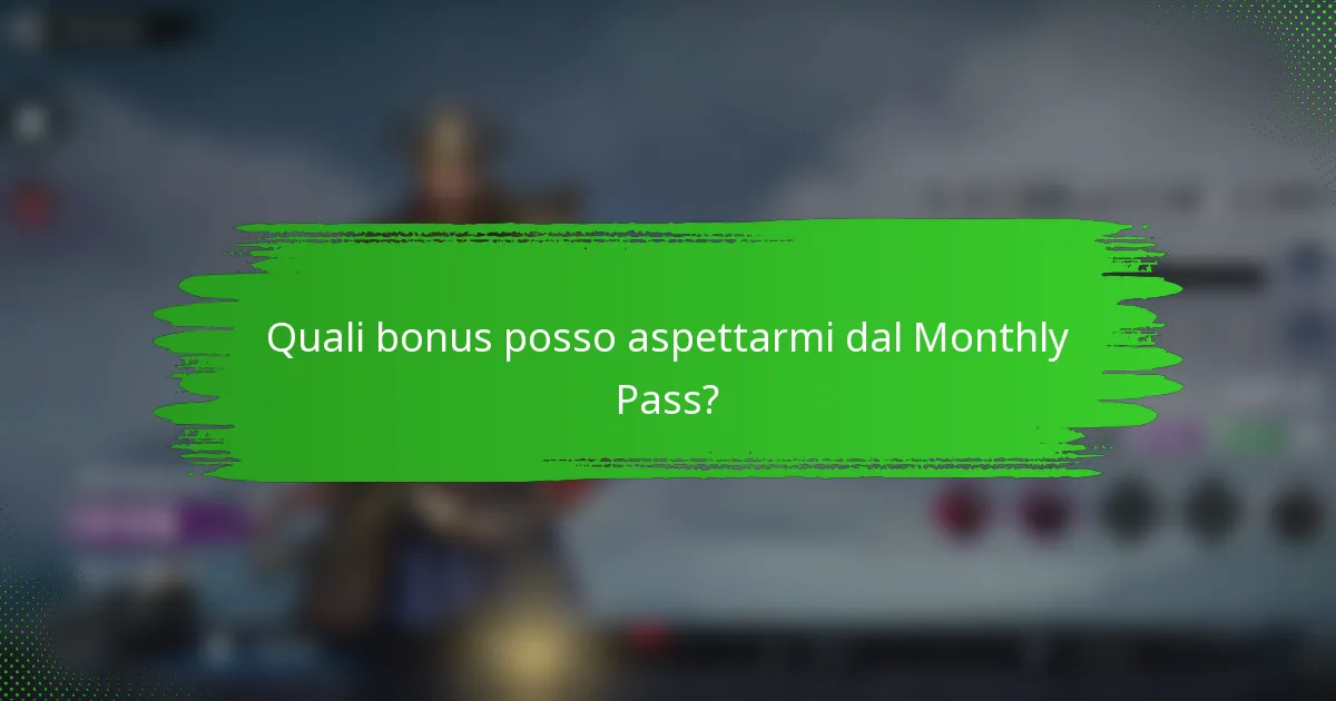 Quali bonus posso aspettarmi dal Monthly Pass?