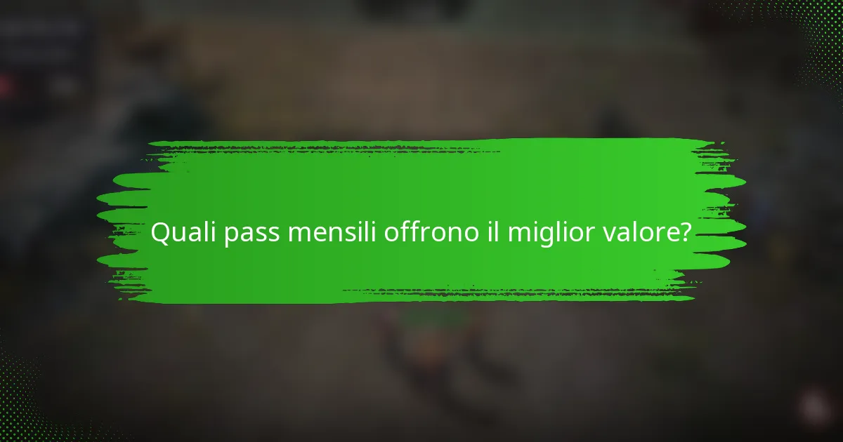 Quali pass mensili offrono il miglior valore?