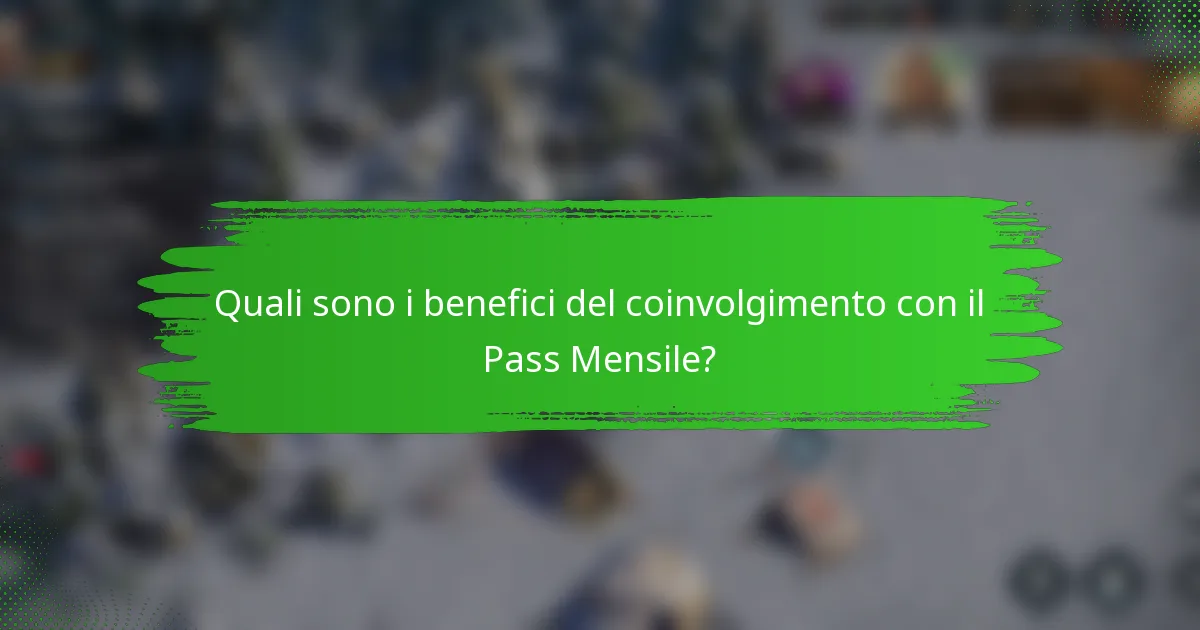Quali sono i benefici del coinvolgimento con il Pass Mensile?