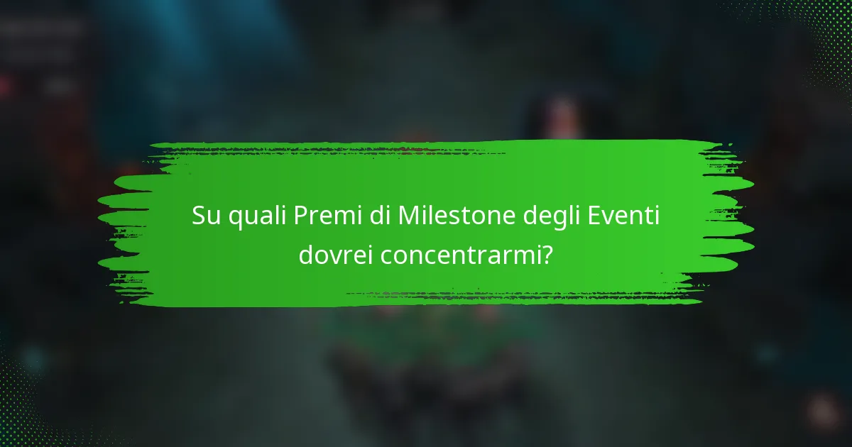 Su quali Premi di Milestone degli Eventi dovrei concentrarmi?